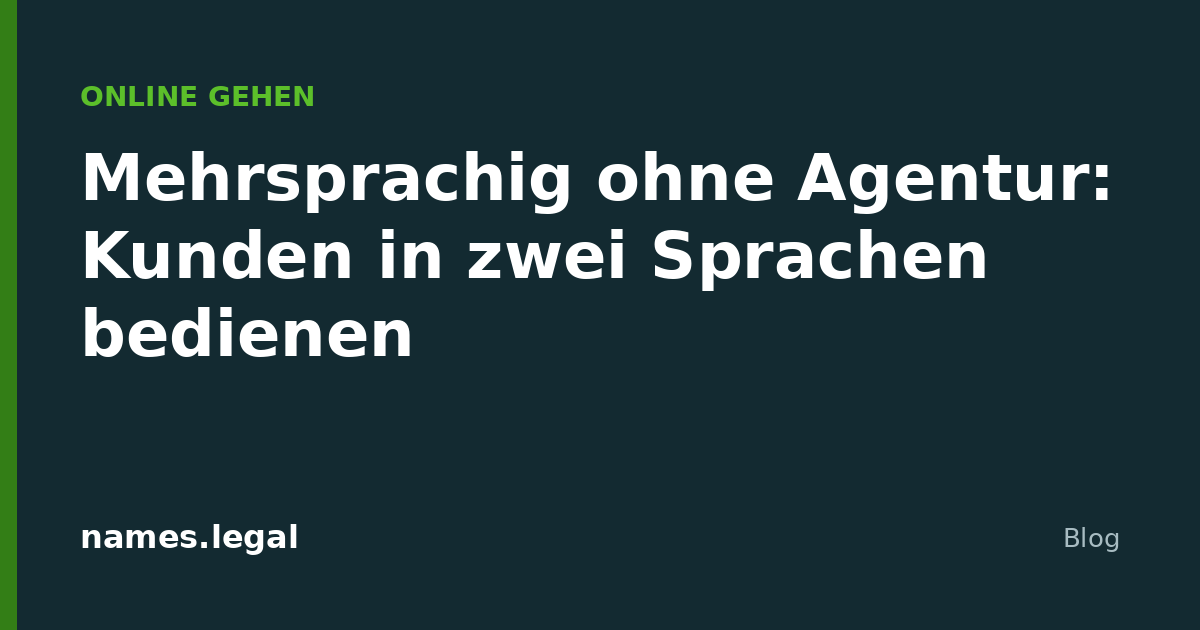 Mehrsprachig ohne Agentur: Kunden in zwei Sprachen bedienen